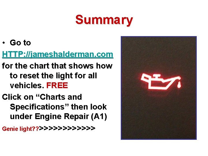 Summary • Go to HTTP: //jameshalderman. com for the chart that shows how to