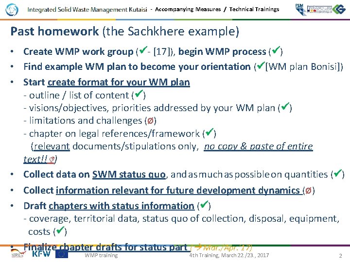 - Accompanying Measures / Technical Trainings Past homework (the Sachkhere example) • Create WMP