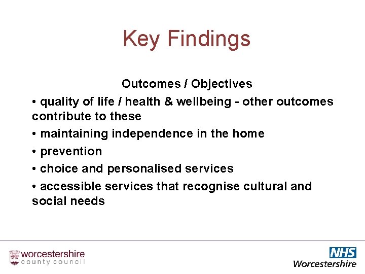 Key Findings Outcomes / Objectives • quality of life / health & wellbeing -