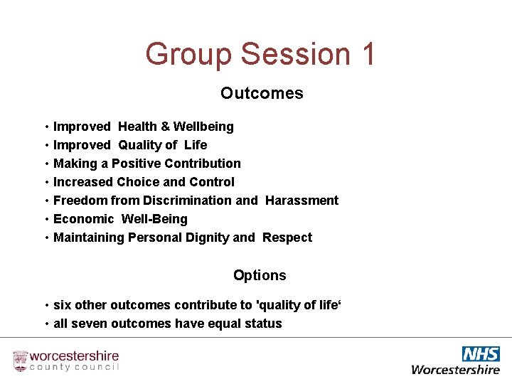 Group Session 1 Outcomes • Improved Health & Wellbeing • Improved Quality of Life
