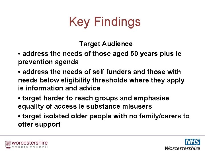 Key Findings Target Audience • address the needs of those aged 50 years plus