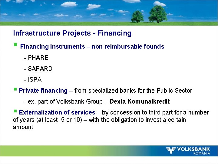 Infrastructure Projects - Financing § Financing instruments – non reimbursable founds - PHARE -