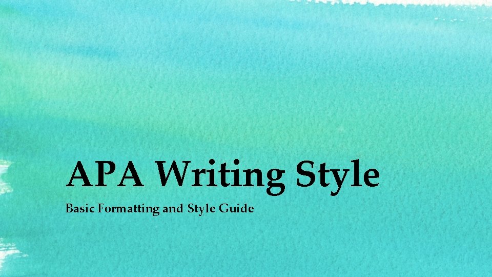 APA Writing Style Basic Formatting and Style Guide 