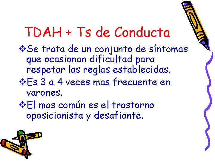 TDAH + Ts de Conducta v. Se trata de un conjunto de síntomas que
