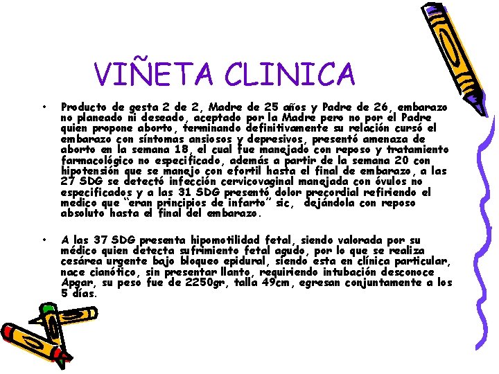 VIÑETA CLINICA • Producto de gesta 2 de 2, Madre de 25 años y