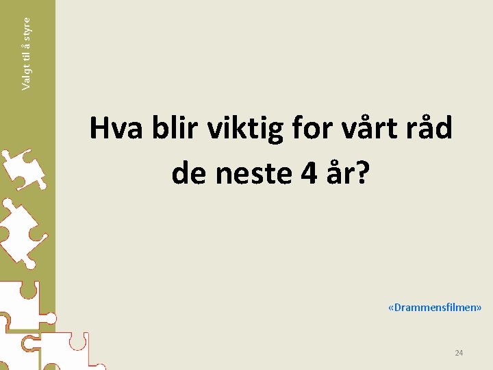 Valgt til å styre Hva blir viktig for vårt råd de neste 4 år?