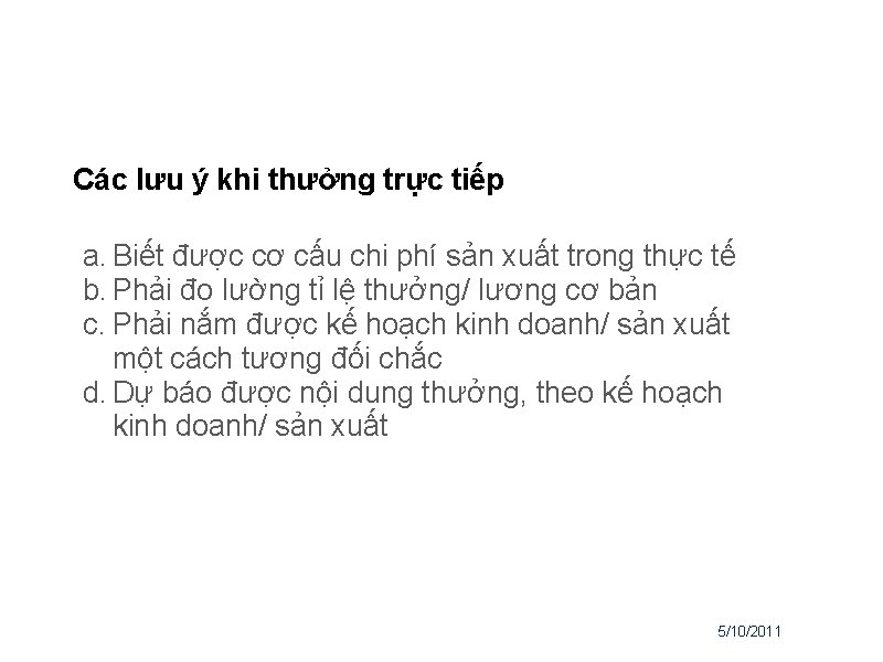 Các lưu ý khi thưởng trực tiếp a. Biết được cơ cấu chi phí