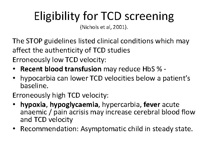 Eligibility for TCD screening (Nichols et al, 2001). The STOP guidelines listed clinical conditions