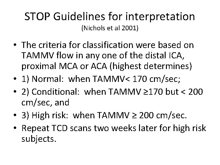 STOP Guidelines for interpretation (Nichols et al 2001) • The criteria for classification were