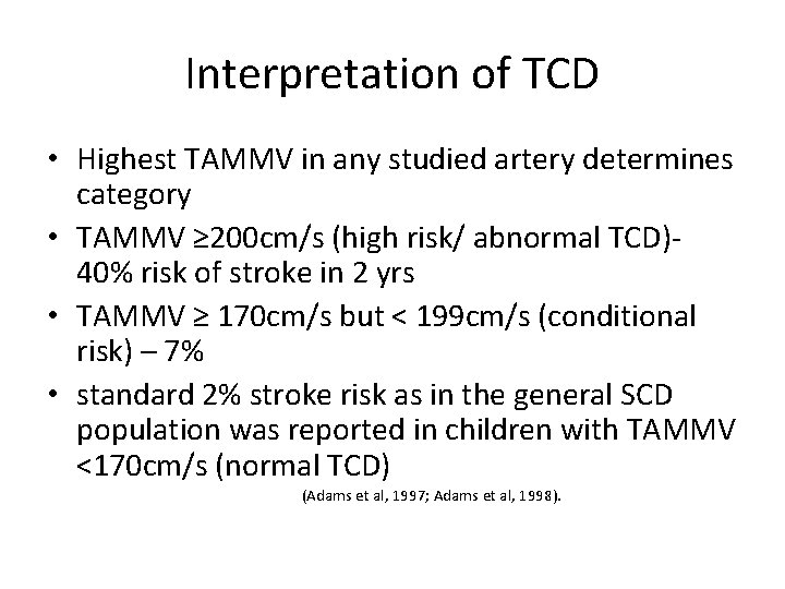 Interpretation of TCD • Highest TAMMV in any studied artery determines category • TAMMV