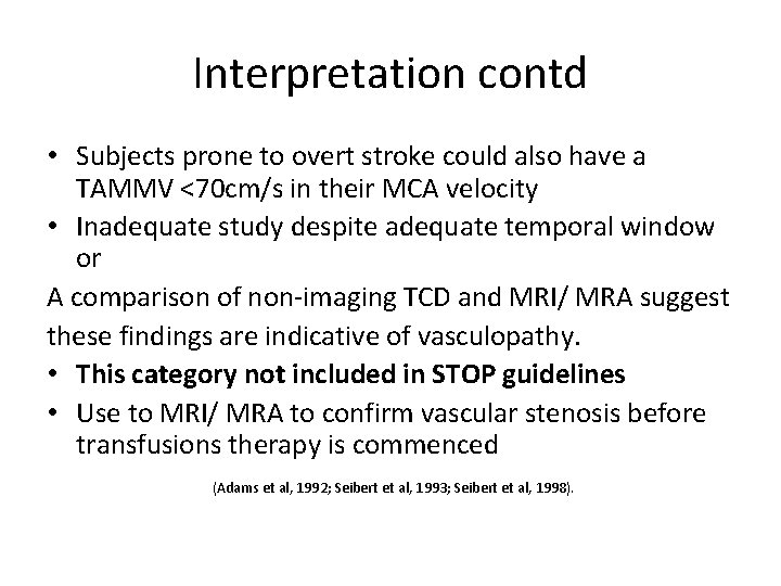 Interpretation contd • Subjects prone to overt stroke could also have a TAMMV <70