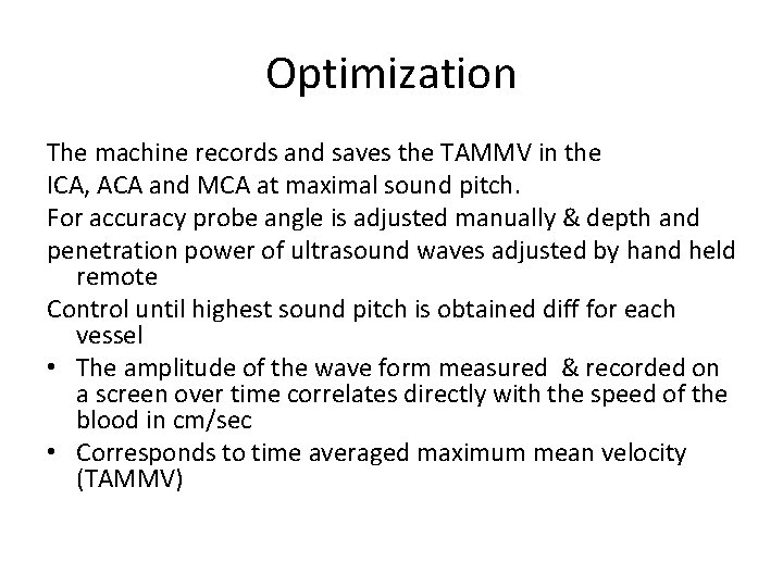 Optimization The machine records and saves the TAMMV in the ICA, ACA and MCA