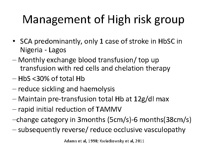Management of High risk group • SCA predominantly, only 1 case of stroke in