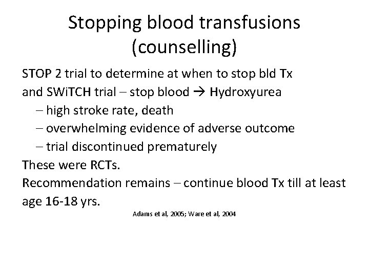 Stopping blood transfusions (counselling) STOP 2 trial to determine at when to stop bld