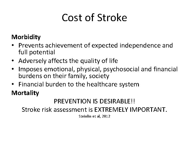 Cost of Stroke Morbidity • Prevents achievement of expected independence and full potential •