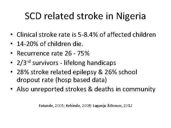 SCD related stroke in Nigeria Clinical stroke rate is 5 -8. 4% of affected
