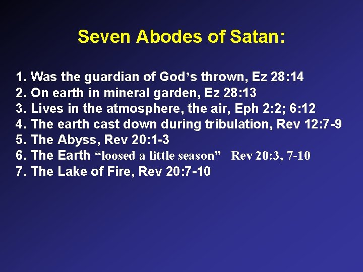 Seven Abodes of Satan: 1. Was the guardian of God’s thrown, Ez 28: 14 Seven Abodes of Satan: 1. Was the guardian of God’s thrown, Ez 28: 14