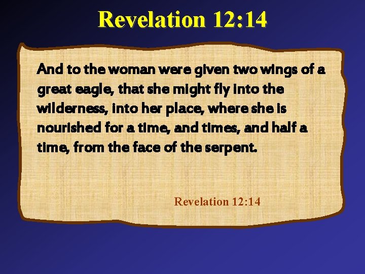 Revelation 12: 14 And to the woman were given two wings of a great Revelation 12: 14 And to the woman were given two wings of a great