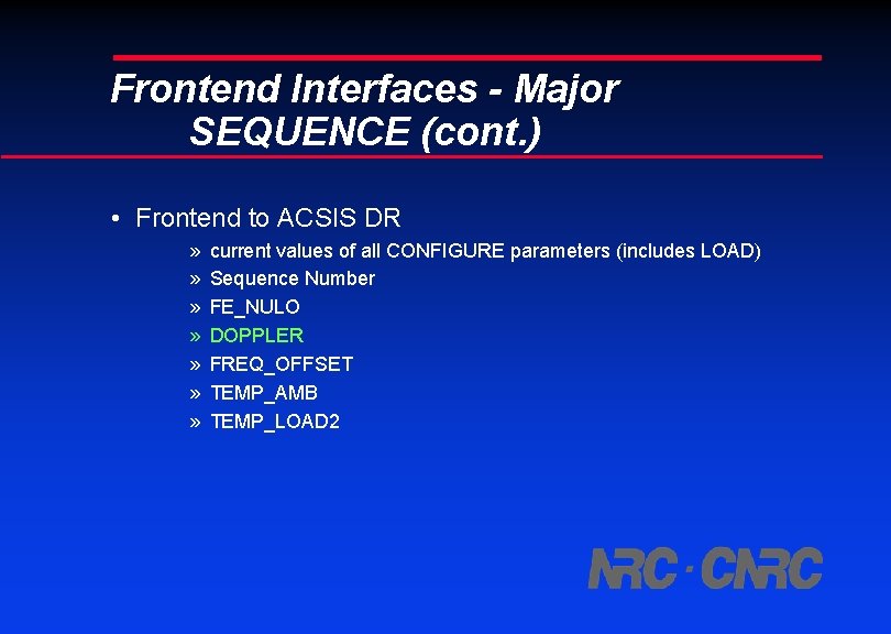 Frontend Interfaces - Major SEQUENCE (cont. ) • Frontend to ACSIS DR » »
