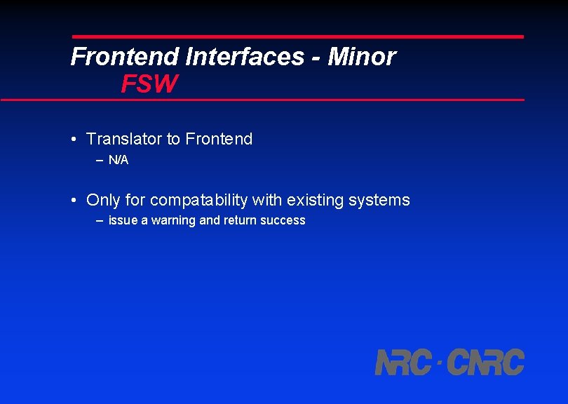 Frontend Interfaces - Minor FSW • Translator to Frontend – N/A • Only for