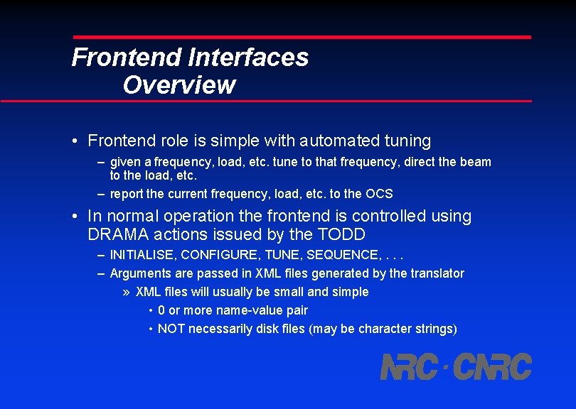 Frontend Interfaces Overview • Frontend role is simple with automated tuning – given a