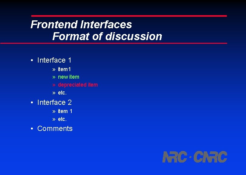 Frontend Interfaces Format of discussion • Interface 1 » » item 1 new item