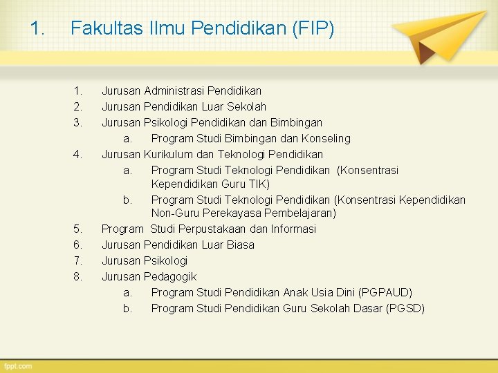 1. Fakultas Ilmu Pendidikan (FIP) 1. 2. 3. 4. 5. 6. 7. 8. Jurusan