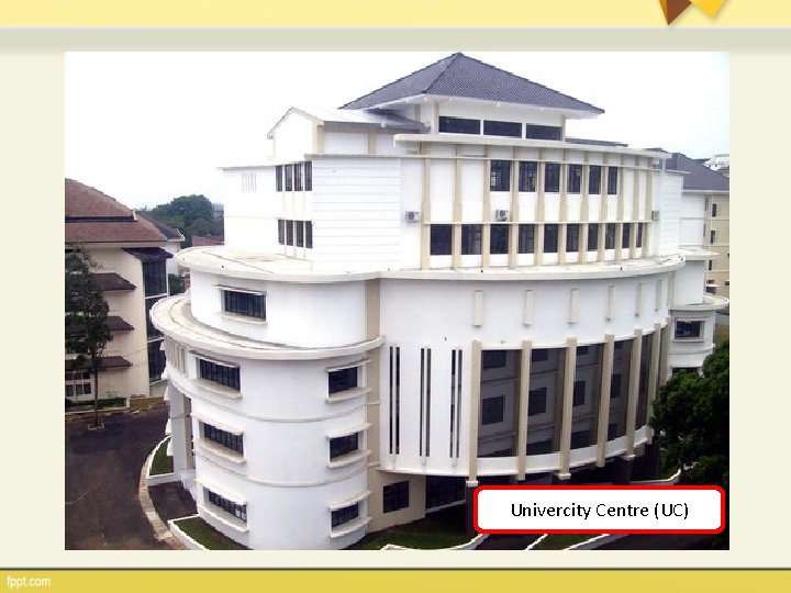 Univercity Centre (UC) 