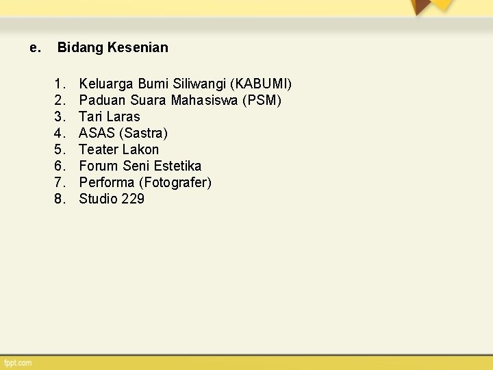 e. Bidang Kesenian 1. 2. 3. 4. 5. 6. 7. 8. Keluarga Bumi Siliwangi