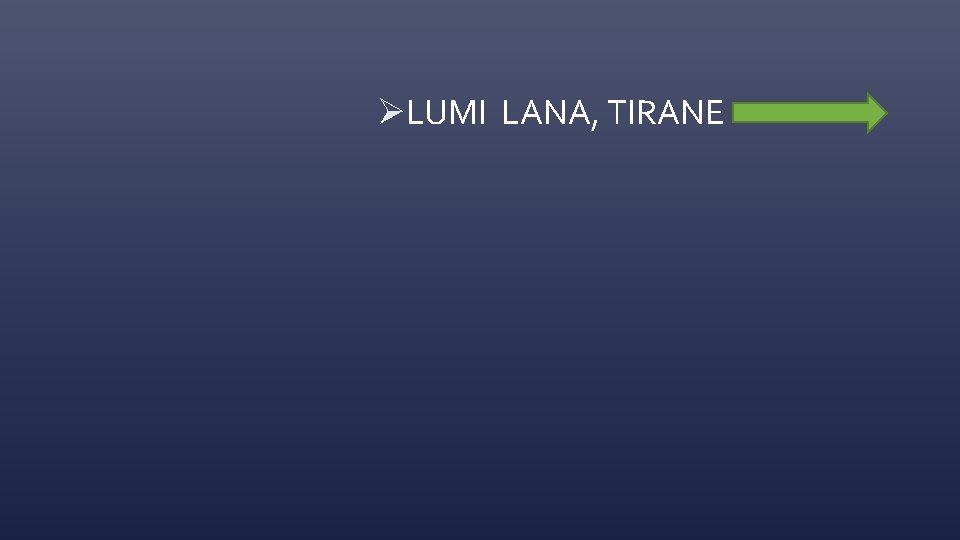 ØLUMI LANA, TIRANE 