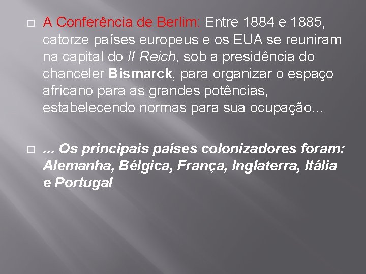  A Conferência de Berlim: Entre 1884 e 1885, catorze países europeus e os