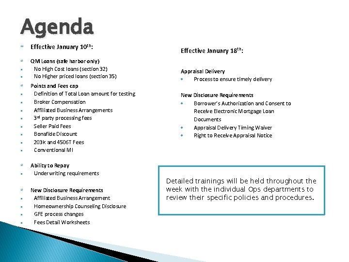 Agenda Effective January 10 th: QM Loans (safe harbor only) No High Cost loans