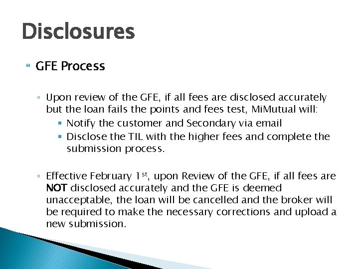 Disclosures GFE Process ◦ Upon review of the GFE, if all fees are disclosed