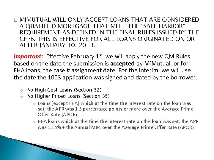 � MIMUTUAL WILL ONLY ACCEPT LOANS THAT ARE CONSIDERED A QUALIFIED MORTGAGE THAT MEET