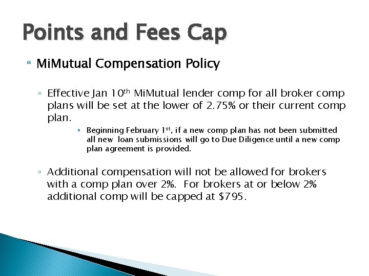 Points and Fees Cap Mi. Mutual Compensation Policy ◦ Effective Jan 10 th Mi.