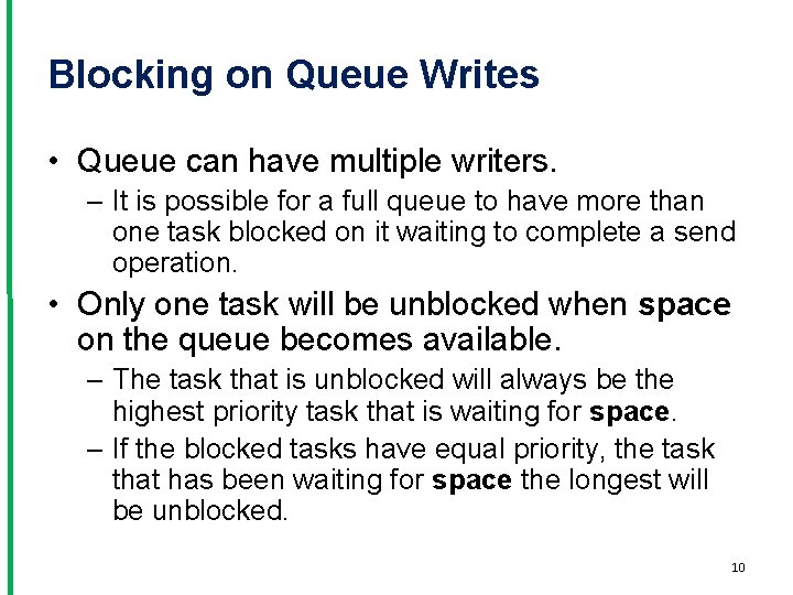 Blocking on Queue Writes • Queue can have multiple writers. – It is possible