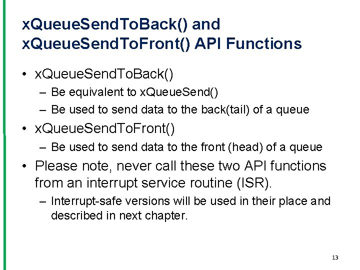 x. Queue. Send. To. Back() and x. Queue. Send. To. Front() API Functions •