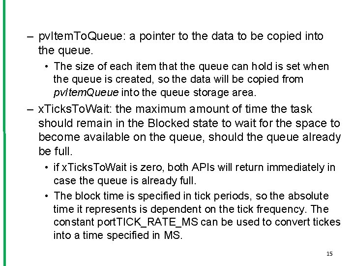 – pv. Item. To. Queue: a pointer to the data to be copied into