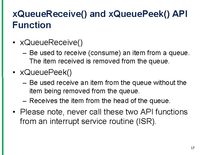 x. Queue. Receive() and x. Queue. Peek() API Function • x. Queue. Receive() –