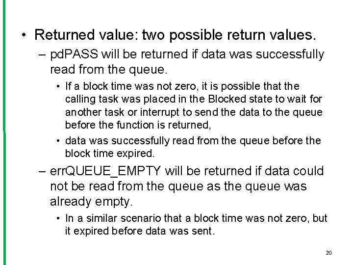  • Returned value: two possible return values. – pd. PASS will be returned