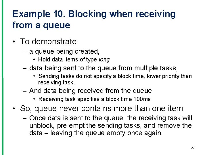 Example 10. Blocking when receiving from a queue • To demonstrate – a queue