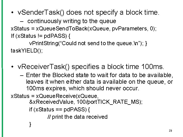  • v. Sender. Task() does not specify a block time. – continuously writing