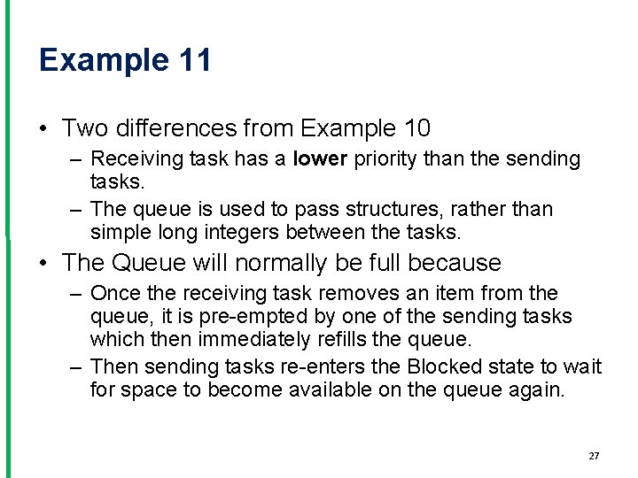 Example 11 • Two differences from Example 10 – Receiving task has a lower