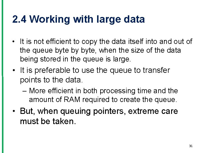 2. 4 Working with large data • It is not efficient to copy the