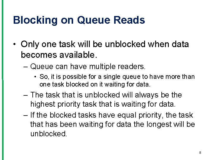 Blocking on Queue Reads • Only one task will be unblocked when data becomes