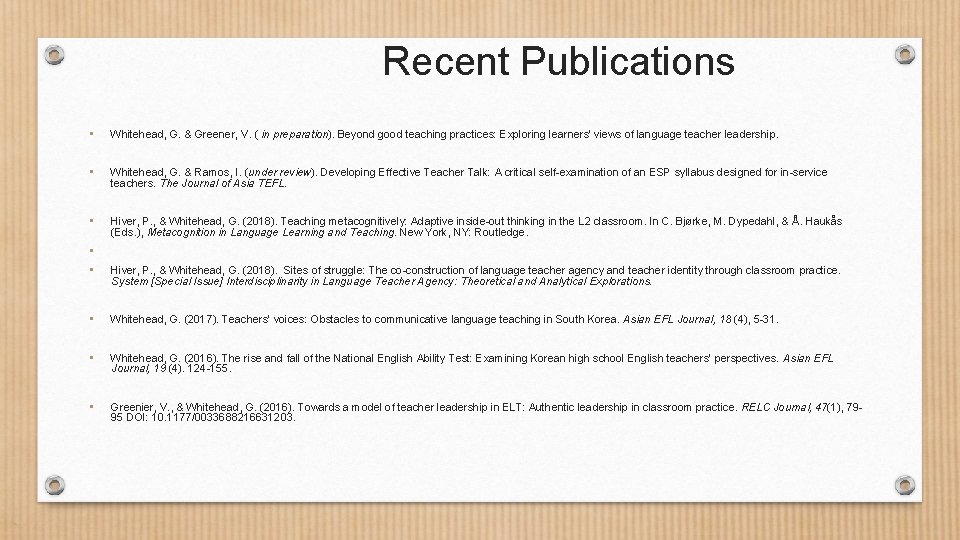 Recent Publications • Whitehead, G. & Greener, V. ( in preparation). Beyond good teaching