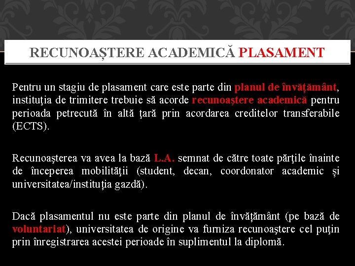 RECUNOAȘTERE ACADEMICĂ PLASAMENT Pentru un stagiu de plasament care este parte din planul de