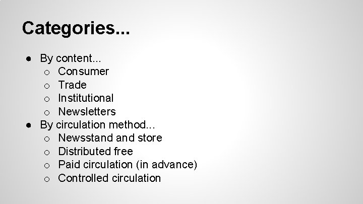 Categories. . . ● By content. . . o Consumer o Trade o Institutional