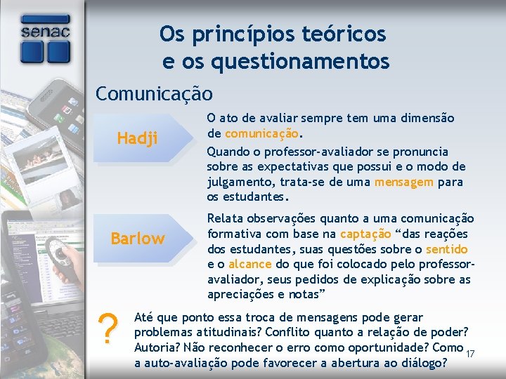 Os princípios teóricos e os questionamentos Comunicação Hadji Barlow ? O ato de avaliar