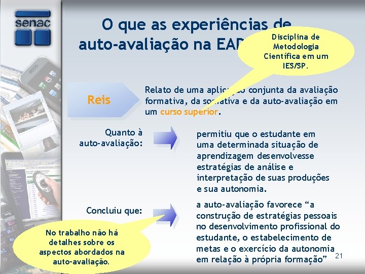 O que as experiências de Disciplina de Metodologia auto-avaliação na EAD revelam? Científica em